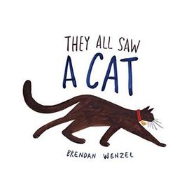 They All Saw A Cat - Brendan Wenzel