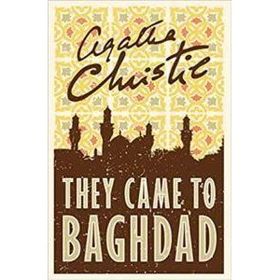 They Came To Baghdad - Agatha Christie