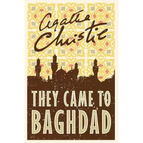They Came To Baghdad - Agatha Christie