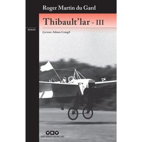 Thibault’lar - 3 - Roger Martin du Gard