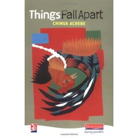 Things Fall Apart - Chinua Achebe