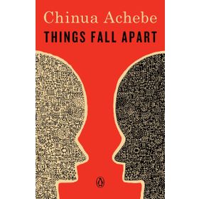Things Fall Apart - Chinua Achebe