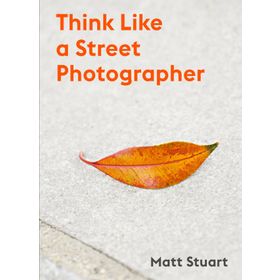Think Like a Street Photographer