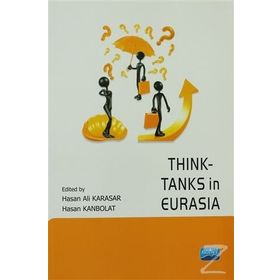 THINK-TANKS IN EURASIA - HASAN ALI KARASAR;HASAN KANBOLAT