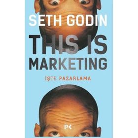 This is Marketing : You Can't Be Seen Until You Learn To See - Seth Godin