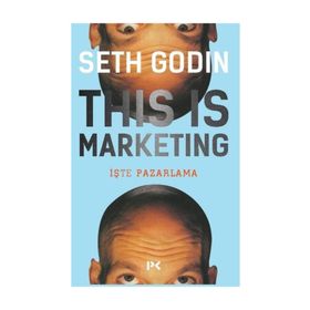 This is Marketing : You Can't Be Seen Until You Learn To See - Seth Godin