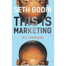 This is Marketing : You Can't Be Seen Until You Learn To See - Seth Godin