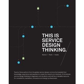 This is Service Design Thinking: Basics Tools Cases