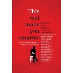 This Will Make You Smarter - John Brockman