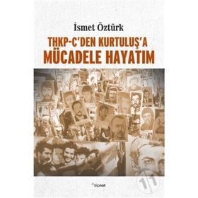 THKP-CDEN KURTULUŞ'A MÜCADELE HAYATIM - İSMET ÖZTÜRK