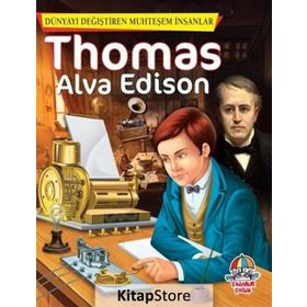 Thomas Alva Edison - Dünyayı Değiştiren Muhteşem İnsanlar - kollektif