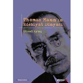 THOMAS MANNIN EDEBIYAT DÜNYASI - GÜRSEL AYTAÇ