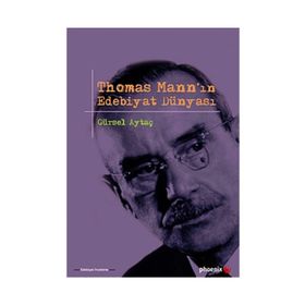 THOMAS MANNIN EDEBIYAT DÜNYASI - GÜRSEL AYTAÇ