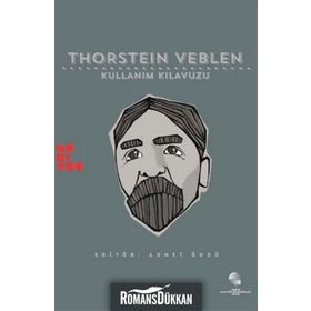 Thorstein Veblen Kullanım Kılavuzu - William Waller Michael Perelman İzzettin Önder Felipe Rezende Michael Hudson Gülenay Baş Dinar Ahmet Öncü Sidney Plotkin Anita Oğurlu Faruk Eray Düzen Ross E. Mitchell