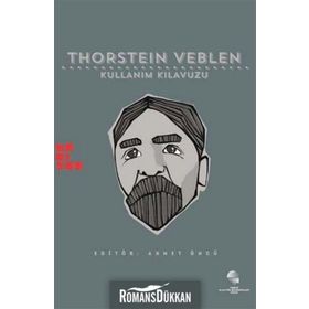 Thorstein Veblen Kullanım Kılavuzu - William Waller Michael Perelman İzzettin Önder Felipe Rezende Michael Hudson Gülenay Baş Dinar Ahmet Öncü Sidney Plotkin Anita Oğurlu Faruk Eray Düzen Ross E. Mitchell