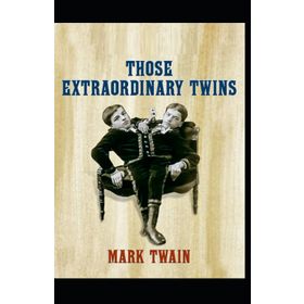 Those Extraordinary Twins - Mark Twain