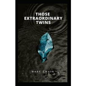 Those Extraordinary Twins - Mark Twain