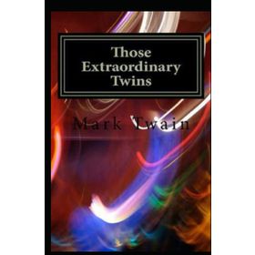 Those Extraordinary Twins - Mark Twain