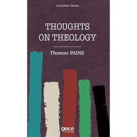 Thoughts on Thology Thomas Paine