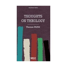 Thoughts on Thology Thomas Paine