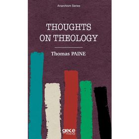 Thoughts on Thology Thomas Paine