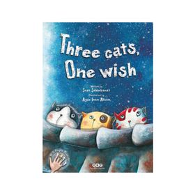 THREE CATS, ONE WISH - SARA ŞAHINKANAT