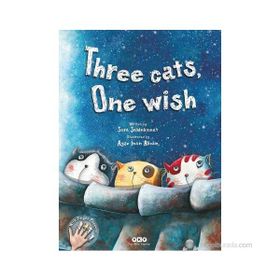 THREE CATS, ONE WISH - SARA ŞAHINKANAT