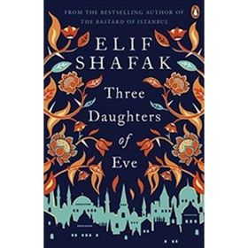 Three Daughters of Eve - Elif Şafak