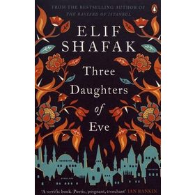 Three Daughters of Eve - Elif Şafak