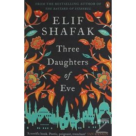 Three Daughters of Eve - Elif Şafak