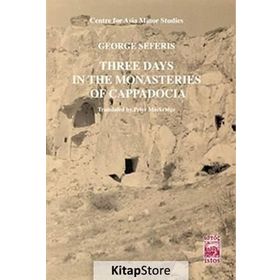 THREE DAYS İN THE MONASTERIES OF CAPPOCIA - GEORGE SEFERIS