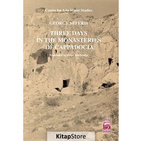 THREE DAYS İN THE MONASTERIES OF CAPPOCIA - GEORGE SEFERIS
