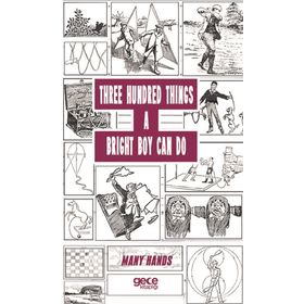Three Hundred Things A Bright Boy Can Do - Many Hands