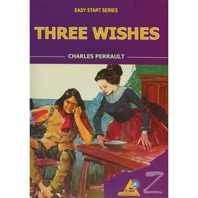 Three Wishes - Charles Perrault