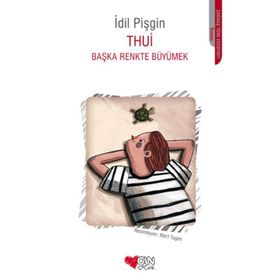 Thui Başka Renkte Büyümek - İdil Pişgin
