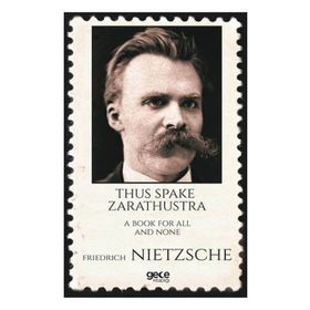 Thus Spake Zarathustra a Book For All and None - Friedrich Wilhelm Nietzsche