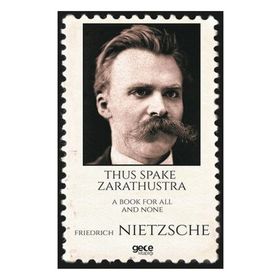 Thus Spake Zarathustra a Book For All and None - Friedrich Wilhelm Nietzsche