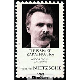 Thus Spake Zarathustra a Book For All and None - Friedrich Wilhelm Nietzsche