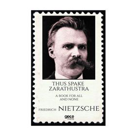 Thus Spake Zarathustra a Book For All and None - Friedrich Wilhelm Nietzsche
