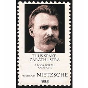 Thus Spake Zarathustra a Book For All and None - Friedrich Wilhelm Nietzsche