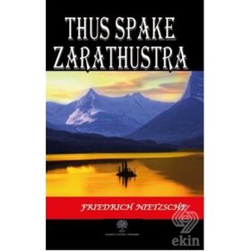 Thus Spake Zarathustra a Book For All and None - Friedrich Wilhelm Nietzsche