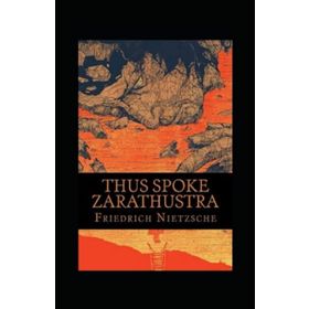 Thus Spake Zarathustra - Friedrich Wilhelm Nietzsche