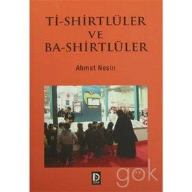 Ti-Shirtlüler ve Ba-Shirtlüler - Ahmet Nesin
