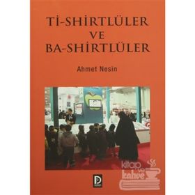 Ti-Shirtlüler ve Ba-Shirtlüler - Ahmet Nesin