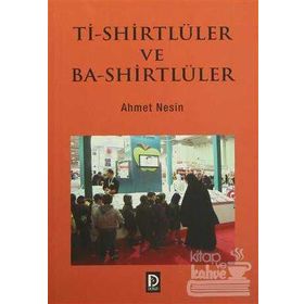 Ti-Shirtlüler ve Ba-Shirtlüler - Ahmet Nesin