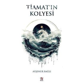 Tiamat'ın Kolyesi Ayşenur Bağlı