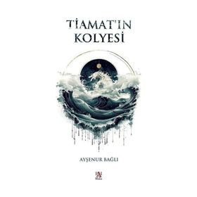 Tiamat'ın Kolyesi Ayşenur Bağlı