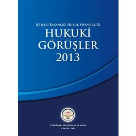 Tiav İçişleri Bakanlığı Hukuk Müşavirliği Hukuki Görüşler 2013
