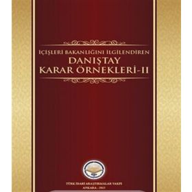 Tiav İçişleri Bakanlığını İlgilendiren Danıştay Karar Örnekleri-II