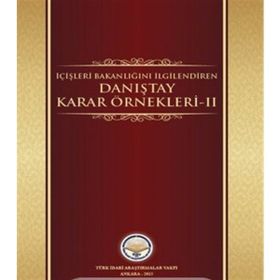 Tiav İçişleri Bakanlığını İlgilendiren Danıştay Karar Örnekleri-II